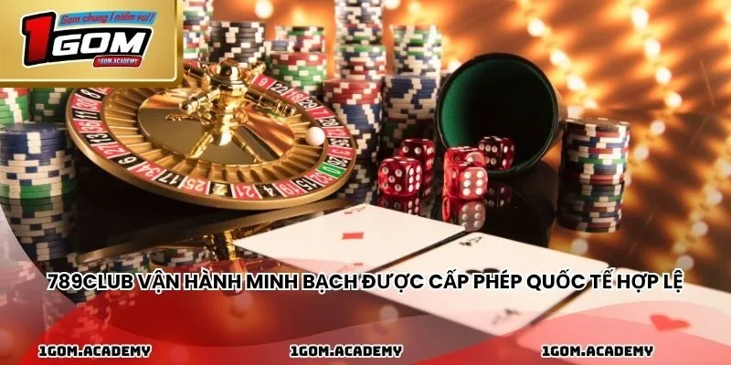 789Club vận hành minh bạch được cấp phép quốc tế hợp lệ